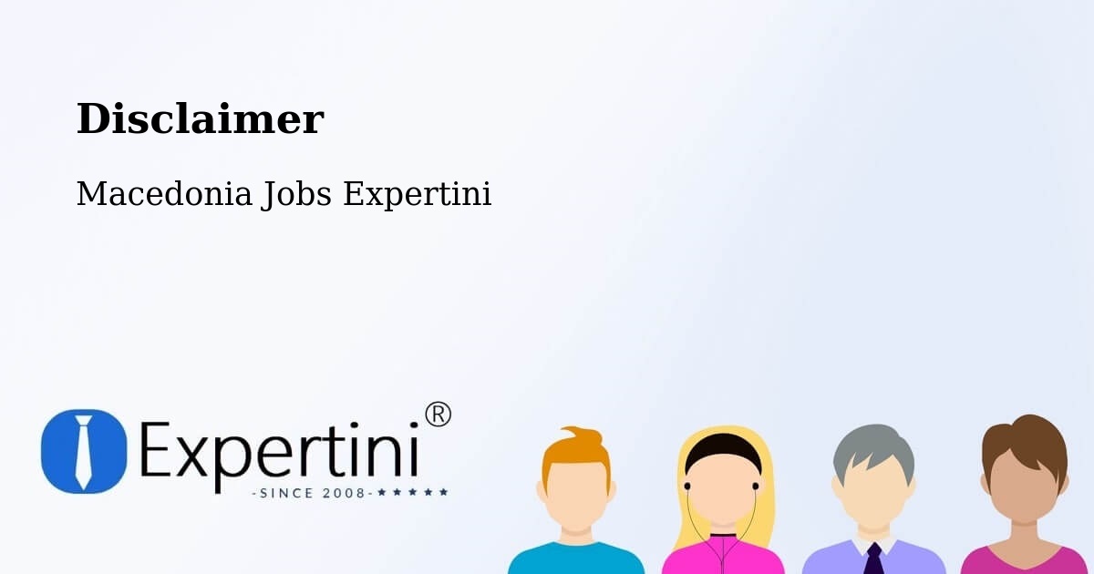 Disclaimer – Kisela Voda - Macedonia Jobs Expertini