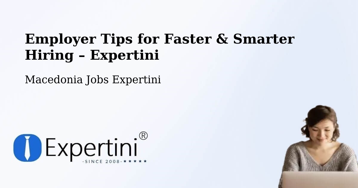 Employer Tips for Hiring & Recruitment – Kisela Voda - Kisela Voda, Macedonia Jobs Expertini