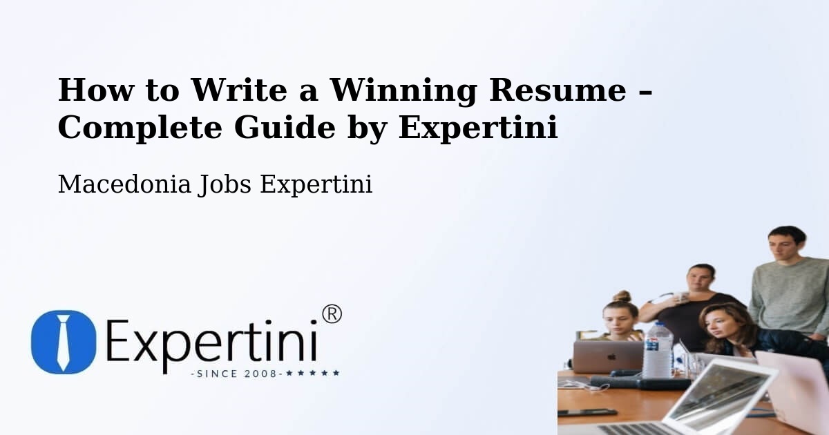 Resume Writing Guide for Job Seekers – Kisela Voda - Kisela Voda, Macedonia Jobs Expertini